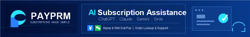PAYPRM | AI Subscription Assistance for China