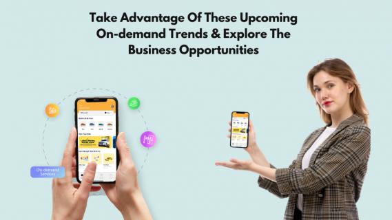 Take Advantage Of These Upcoming On-demand Trends & Explore The Business Opportunities logo
