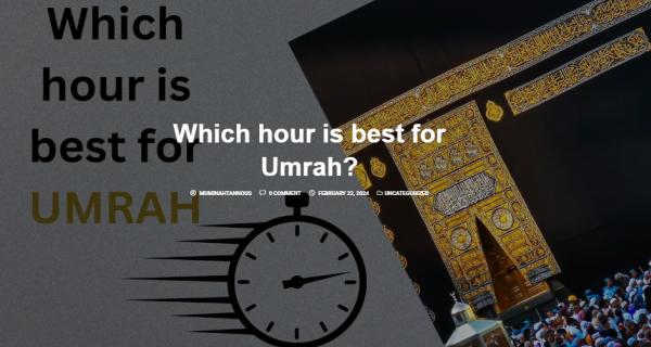 Which hour is best for Umrah? logo